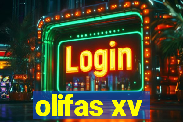 olifas xv